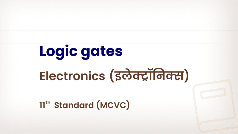 Logic Gates [Std 11 – Electronics MCVC]