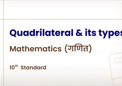 Quadrilateral and it’s types [Std 10 – Mathematics Bridge course]