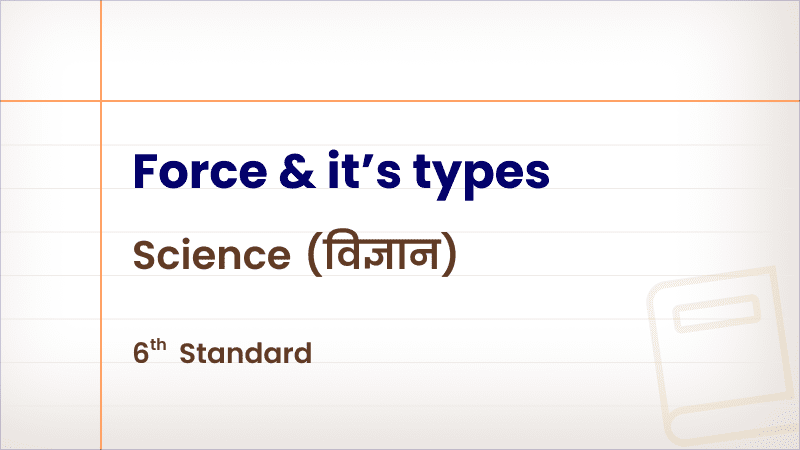 Force & it’s types [Std 6 – Science]