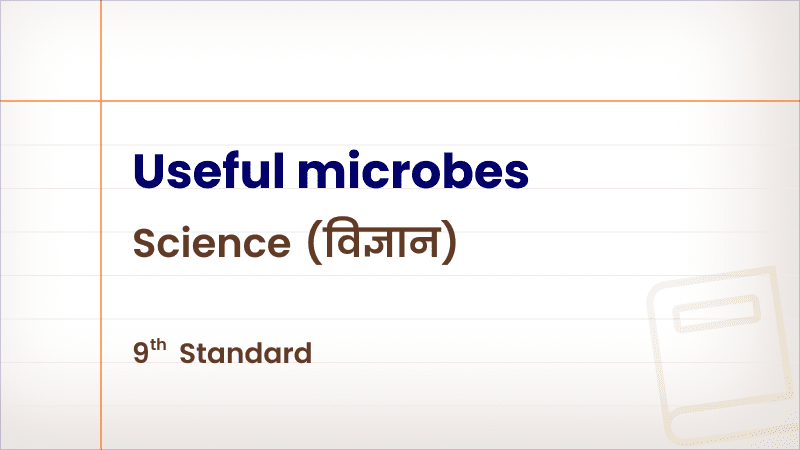 Useful microbes [Std 9 – Science]