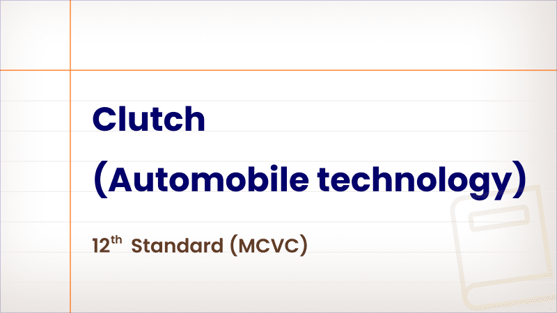 Clutch [Std 12 – Automobile technology]