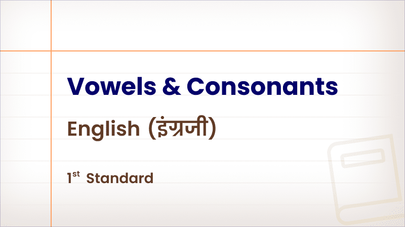 Vowels and Consonants [Std 1 – English]